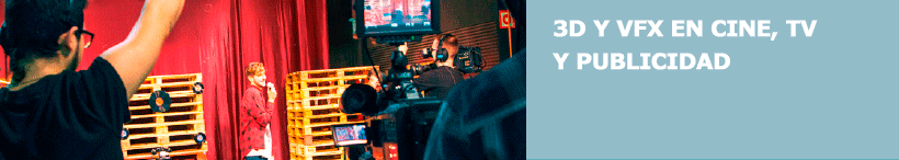 3D y VFX en cine, TV y publicidad