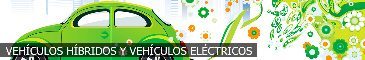 Vehículos híbridos y eléctricos